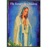 The Rosary For Children, 32 Pages, 127 x 177mm, Softcover Catholic Classics.