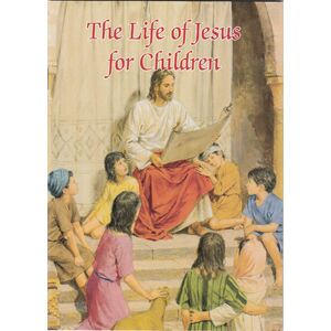Life Of Jesus For Children, 32 Pages 127 x 179mm Softcover Catholic Classics (EP)