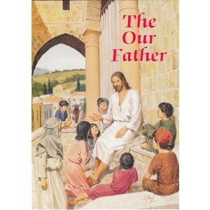 The Our Father, 16 Pages 127 x 179mm Softcover Catholic Classics Prayer Series