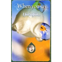 I FEEL SELFISH, Inspirational Card &amp; Droplet Charm, 54mm x 85mm Laminated