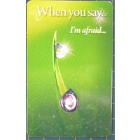 I&#39;M AFRAID, Inspirational Card &amp; Droplet Charm, 54mm x 85mm Laminated