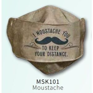 Face MASK, Moustache - I Moustache You To Keep Your Distance