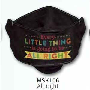 Face MASK, Every Little Thing Is Going To Be All Right