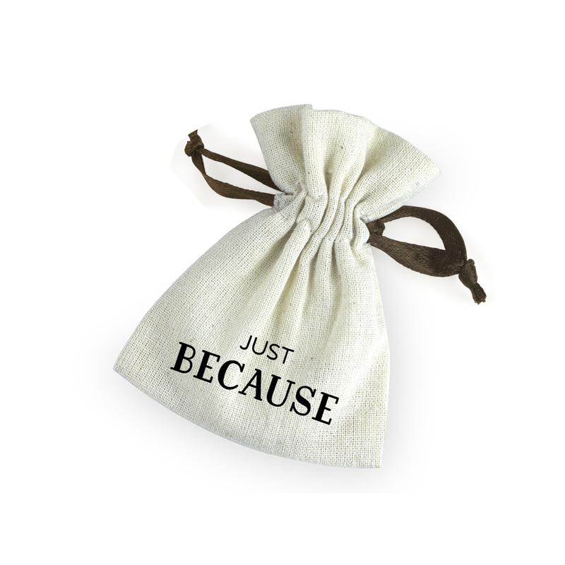 JUST BECAUSE Heartfelt Token Bag